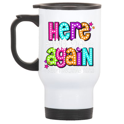 Here We Go Again I Mean Welcome Back Teacher Back To School Stainless Steel Travel Mug