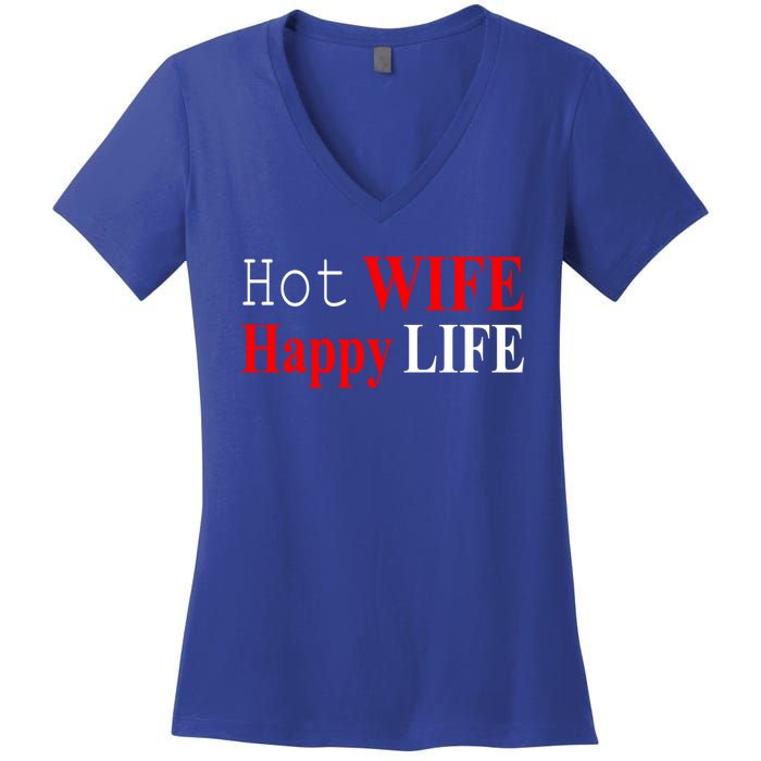 Hot Wife Happy Life Valentines Day Funny Love Cool Gift Women's V-Neck T-Shirt