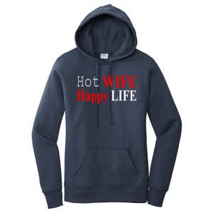 Hot Wife Happy Life Valentines Day Funny Love Cool Gift Women's Pullover Hoodie