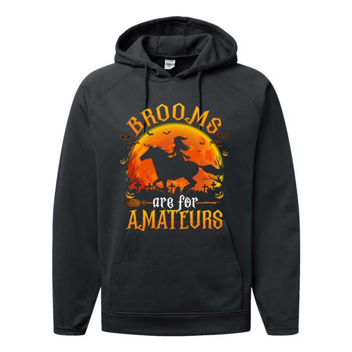 Horses Witch Halloween Funny Brooms Are For Amateurs Performance Fleece Hoodie