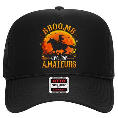 Horses Witch Halloween Funny Brooms Are For Amateurs High Crown Mesh Back Trucker Hat