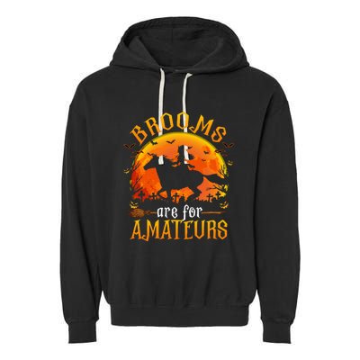 Horses Witch Halloween Funny Brooms Are For Amateurs Garment-Dyed Fleece Hoodie