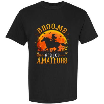 Horses Witch Halloween Funny Brooms Are For Amateurs Garment-Dyed Heavyweight T-Shirt