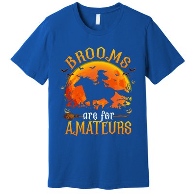 Horses Witch Halloween Funny Brooms Are For Amateurs Premium T-Shirt