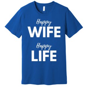 Happy Wife Happy Life Cute Gift Funny Husband Marriage Anniversary Cool Gift Premium T-Shirt