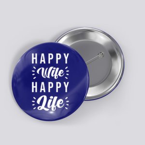 Happy Wife Happy Life Funny Gift Happy Wife Happy Life Gift Button