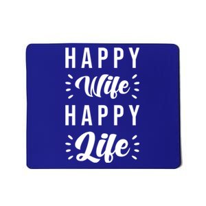 Happy Wife Happy Life Funny Gift Happy Wife Happy Life Gift Mousepad