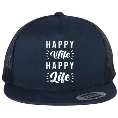 Happy Wife Happy Life Funny Gift Happy Wife Happy Life Gift Flat Bill Trucker Hat