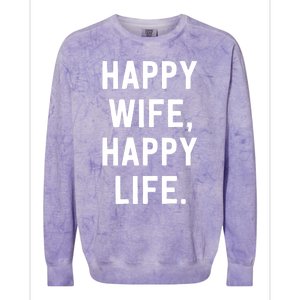 Happy Wife Happy Life Gift Mom Life Sayings Gift Colorblast Crewneck Sweatshirt