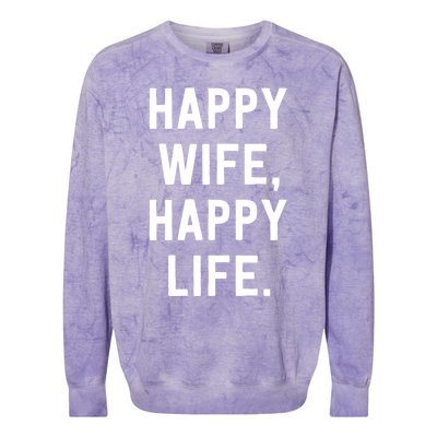 Happy Wife Happy Life Gift Mom Life Sayings Gift Colorblast Crewneck Sweatshirt