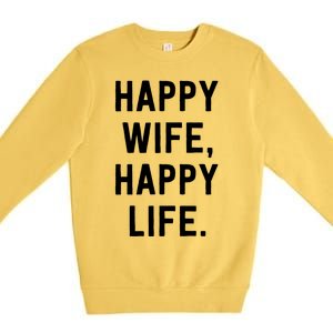 Happy Wife Happy Life Gift Mom Life Sayings Gift Premium Crewneck Sweatshirt