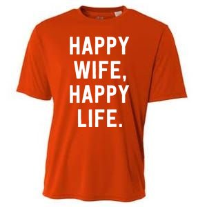 Happy Wife Happy Life Gift Mom Life Sayings Gift Cooling Performance Crew T-Shirt