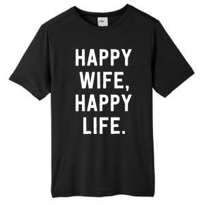 Happy Wife Happy Life Gift Mom Life Sayings Gift Tall Fusion ChromaSoft Performance T-Shirt