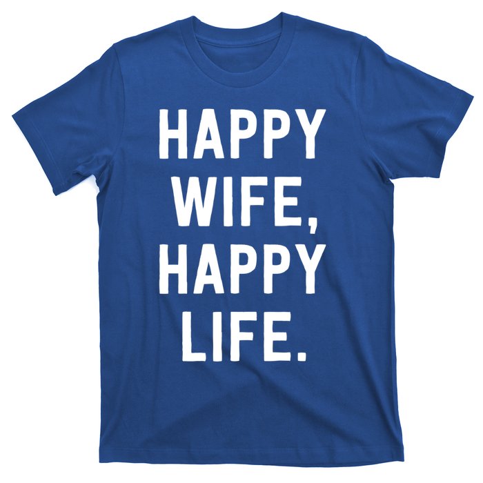 Happy Wife Happy Life Gift Mom Life Sayings Gift T-Shirt