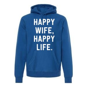 Happy Wife Happy Life Gift Mom Life Sayings Gift Premium Hoodie