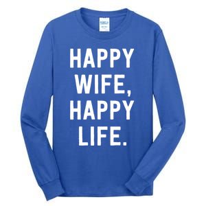 Happy Wife Happy Life Gift Mom Life Sayings Gift Tall Long Sleeve T-Shirt