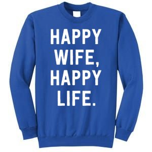 Happy Wife Happy Life Gift Mom Life Sayings Gift Tall Sweatshirt