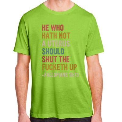 He Who Hath No Uterus Shall Shut The Fcketh Up REtro Vintage Adult ChromaSoft Performance T-Shirt