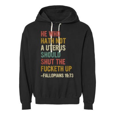 He Who Hath No Uterus Shall Shut The Fcketh Up REtro Vintage Garment-Dyed Fleece Hoodie