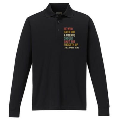 He Who Hath No Uterus Shall Shut The Fcketh Up REtro Vintage Performance Long Sleeve Polo