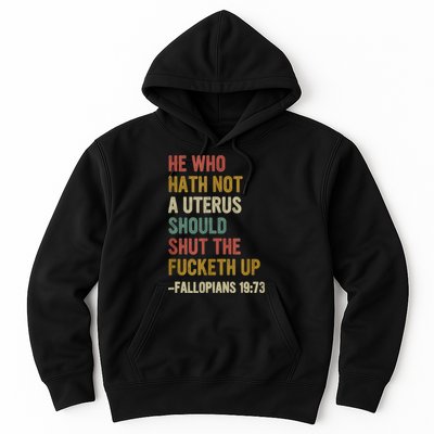 He Who Hath No Uterus Shall Shut The Fcketh Up REtro Vintage Hoodie