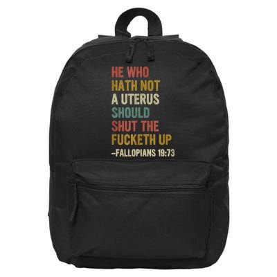 He Who Hath No Uterus Shall Shut The Fcketh Up REtro Vintage 16 in Basic Backpack