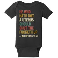 He Who Hath No Uterus Shall Shut The Fcketh Up REtro Vintage Baby Bodysuit