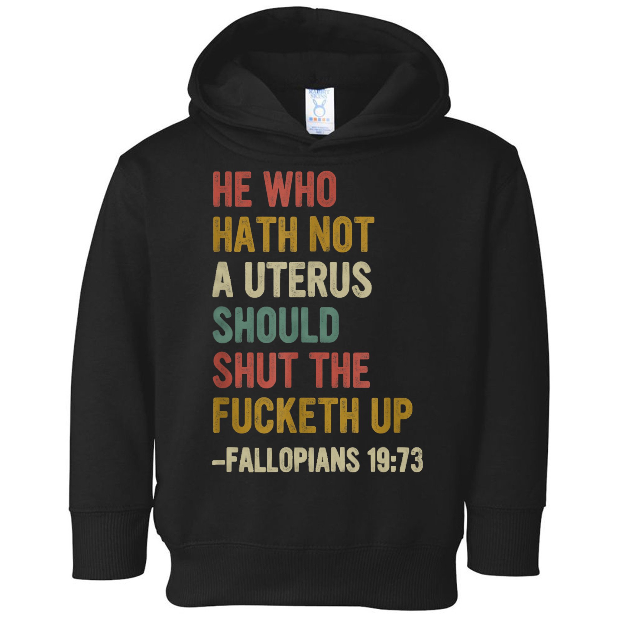 He Who Hath No Uterus Shall Shut The Fcketh Up REtro Vintage Toddler Hoodie