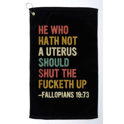He Who Hath No Uterus Shall Shut The Fcketh Up REtro Vintage Golf Towel