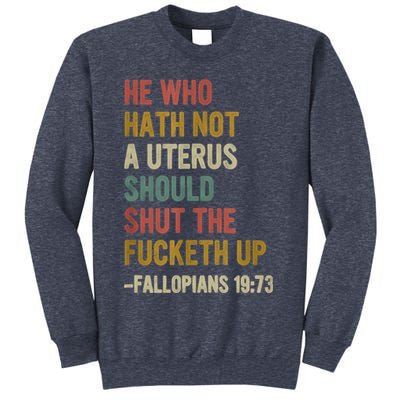 He Who Hath No Uterus Shall Shut The Fcketh Up REtro Vintage Sweatshirt