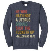 He Who Hath No Uterus Shall Shut The Fcketh Up REtro Vintage Sweatshirt