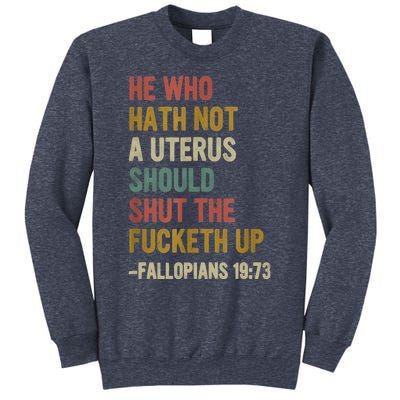 He Who Hath No Uterus Shall Shut The Fcketh Up REtro Vintage Sweatshirt