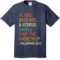 He Who Hath No Uterus Shall Shut The Fcketh Up REtro Vintage T-Shirt