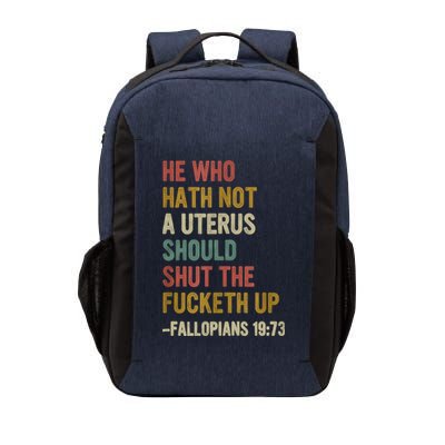 He Who Hath No Uterus Shall Shut The Fcketh Up REtro Vintage Vector Backpack