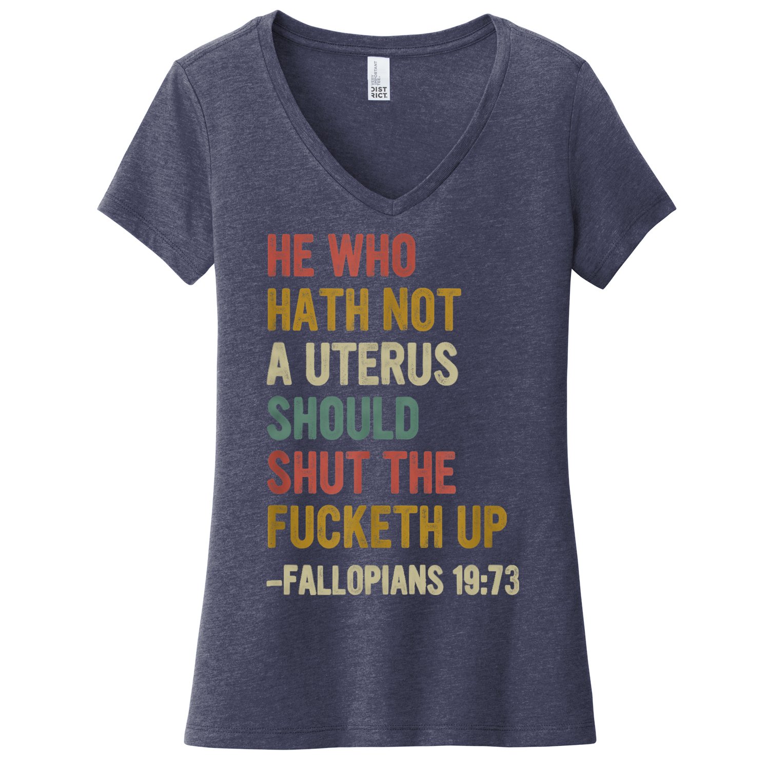He Who Hath No Uterus Shall Shut The Fcketh Up REtro Vintage Women's V-Neck T-Shirt
