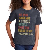 He Who Hath No Uterus Shall Shut The Fcketh Up REtro Vintage Kids T-Shirt