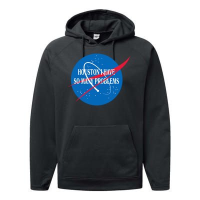 Houston We Have So Many Problems Funny Performance Fleece Hoodie