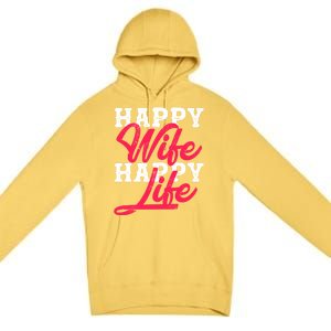 Happy Wife Happy Life Happy Wife Happy Life Gift Premium Pullover Hoodie