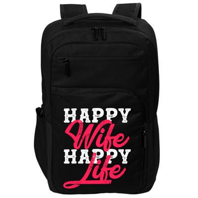Happy Wife Happy Life Happy Wife Happy Life Gift Impact Tech Backpack