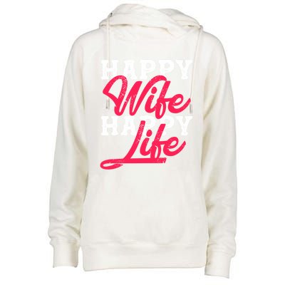 Happy Wife Happy Life Happy Wife Happy Life Gift Womens Funnel Neck Pullover Hood