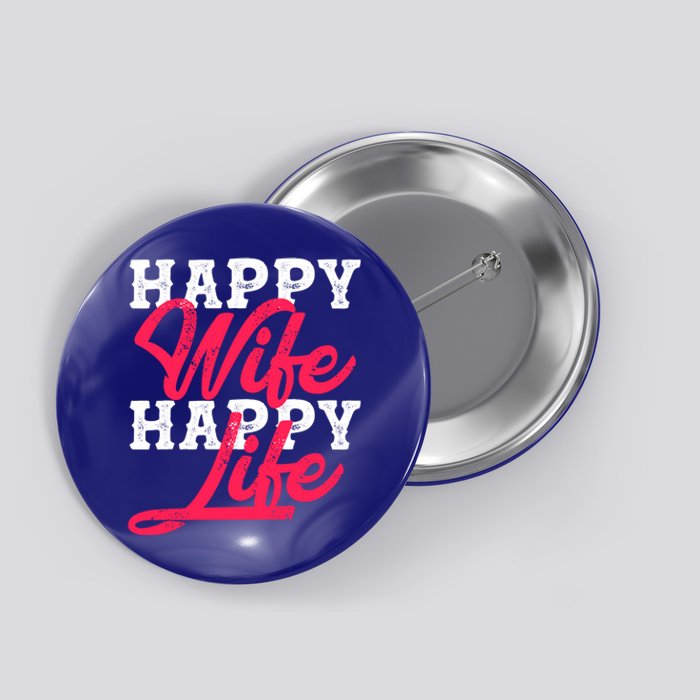 Happy Wife Happy Life Happy Wife Happy Life Gift Button