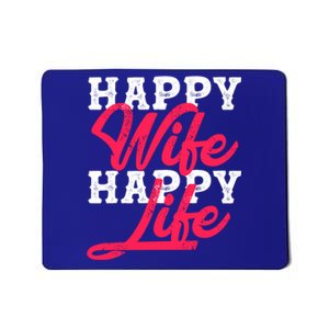 Happy Wife Happy Life Happy Wife Happy Life Gift Mousepad