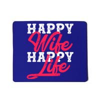 Happy Wife Happy Life Happy Wife Happy Life Gift Mousepad