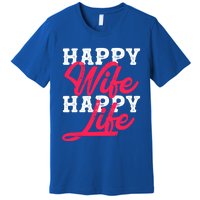 Happy Wife Happy Life Happy Wife Happy Life Gift Premium T-Shirt