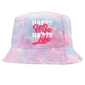 Happy Wife Happy Life Happy Wife Happy Life Gift Tie-Dyed Bucket Hat