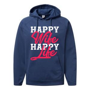 Happy Wife Happy Life Happy Wife Happy Life Gift Performance Fleece Hoodie