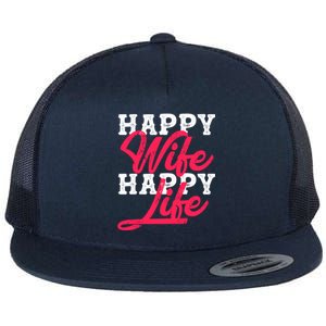 Happy Wife Happy Life Happy Wife Happy Life Gift Flat Bill Trucker Hat