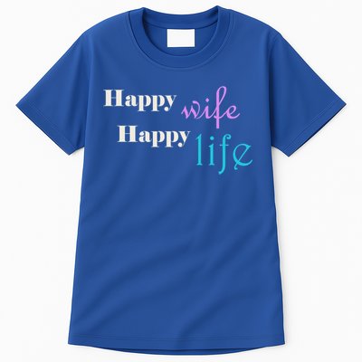 Happy Wife Happy Life Is For A Perfect Relationship Gift Tall T-Shirt