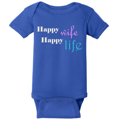 Happy Wife Happy Life Is For A Perfect Relationship Gift Baby Bodysuit