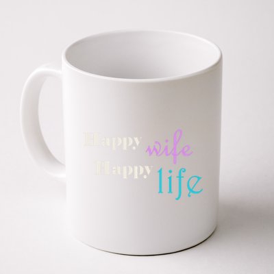 Happy Wife Happy Life Is For A Perfect Relationship Gift Coffee Mug